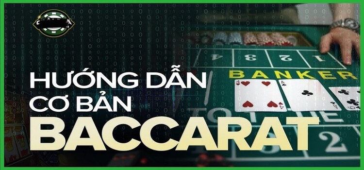 Cách chơi Baccarat cơ bản nhất