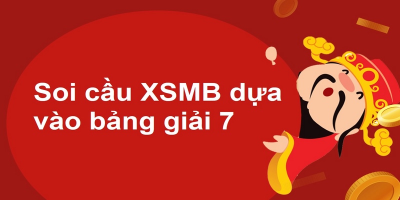 Cách soi cầu XSMB dựa vào bảng giải 7